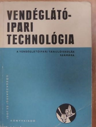 Schulhof G.; Trs L. - Vendgltipari technolgia