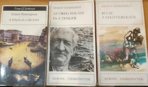 Ernest Hemingway - 3 db Hemingway: Foly�n �t, a f�k k�z� + B�cs� a fegyverekt�l + Az �reg hal�sz �s a tenger