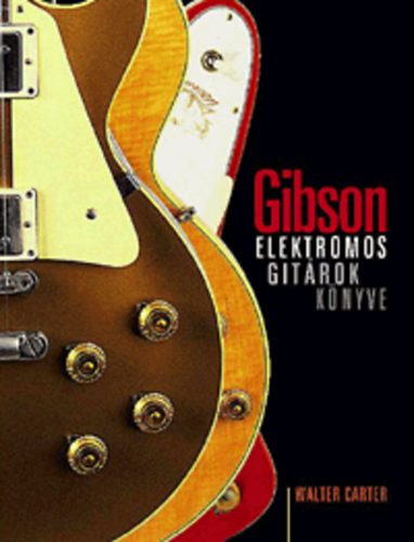 Walter Carter - Gibson - Elektromos git�rok k�nyve
