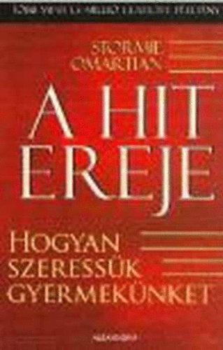 Stormie Omartian - A hit ereje - Hogyan szeressk gyermeknket