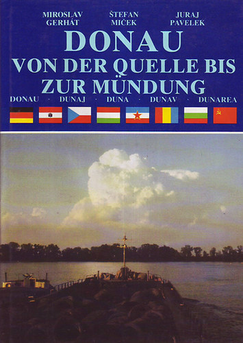 Miroslav Gerh�t; Stefan Micek; Juraj Pavelek - Donau - von der Quelle bis zur M�ndung