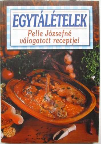 Pelle Jzsefn - Egytltelek - Pelle Jzsefn vlogatott receptjei