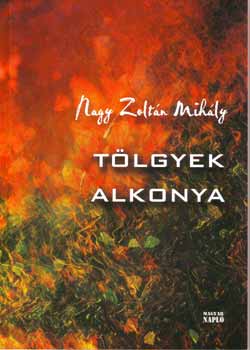 Nagy Zolt�n Mih�ly - T�lgyek alkonya