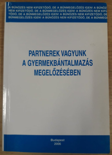 Dr. Nyri Katalin  (szerk.) - Partnerek vagyunk a gyermekbntalmazs megelzsben