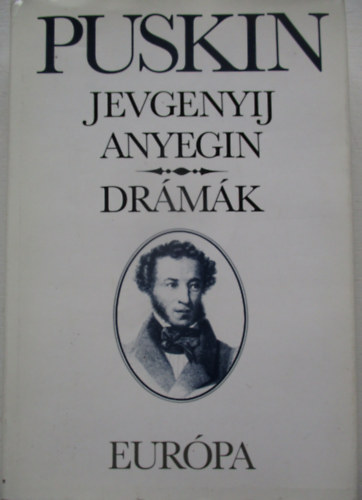 Alexander Szergejevics Puskin - Jevgenyij Anyegin - Dr�m�k