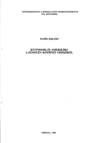 Fej�s Zolt�n - Kiv�ndorl�s Amerik�ba a Zempl�n k�z�ps� vid�k�r�l