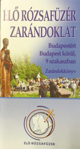 l rzsafzr zarndoklat Budapestrt Budapest krl, 9 szakaszban