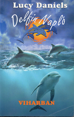Lucy Daniels - Viharban (Delfin Napl 3.)