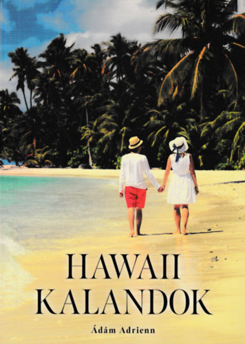 �d�m Adrienn - Hawaii kalandok