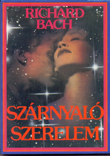 Richard Bach - Sz�rnyal� szerelem