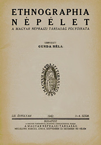 Gunda Bla  (szerk.) - Ethnographia - Nplet (A Magyar Nprajzi Trsasg folyirata) - LII. vfolyam - 1941.1. szm