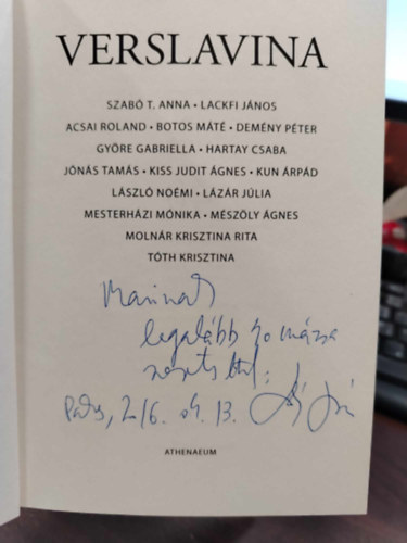 Szab� T. Anna, Acsai Roland, Botos M�t�, Dem�ny P�ter, Hartay Csaba, J�n�s Tam�s, Kiss Judit �gnes, Kun �rp�d, L�szl� No�mi, L�z�r J�lia, Mesterh�zi M�nika, M�sz�ly Lackfi J�nos - Verslavina