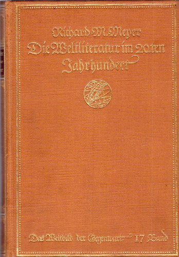 Richard M. Meyer - Das Weltbild der Gegenwart (Die Weltliteratur im 20. Jahrhundert)