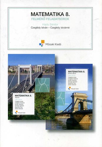 Czegl�dy Istv�nn�; Dr. Czegl�dy Istv�n; Dr. Hajdu S�ndor - Matematika 8. - Felm�r� feladatsorok - Tanul�i p�ld�ny
