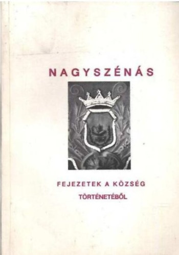 Czegldi Mihly  (szerk.) - Nagyszns - Fejezetek a kzsg trtnetbl 2.