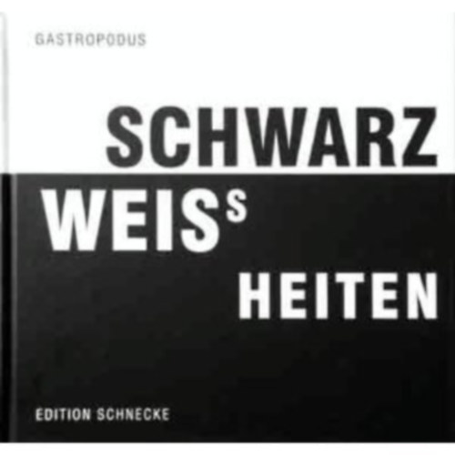 Gastropodus - Schwarz Weiss Heiten