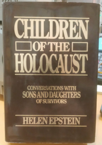 Helen Epstein - Children of the Holocaust
