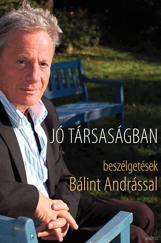 Schiller Erzs�bet - J� t�rsas�gban - Besz�lget�sek B�lint Andr�ssal