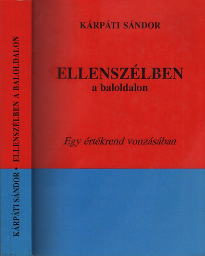Kárpáti Sándor - Ellenszélben a baloldalon (Egy értékrend vonzásában)