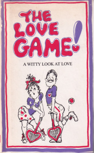 Paul B. Lowney - The Love Game! - A Witty Look at Love