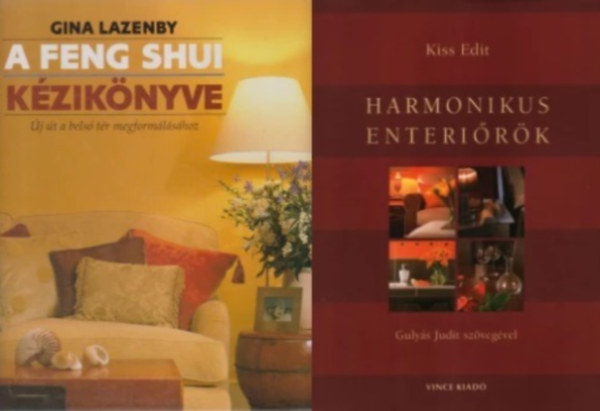 Kiss Edit Gina Lazenby - A feng shui kézikönyve - Új út a belső tér megformálásához + Harmonikus enteriőrök