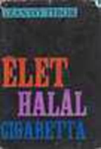 Sznt Tibor - _let, hall, cigaretta