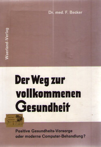 Dr. med F. Becker - Der Weg zur vollkommenen Gesundheit