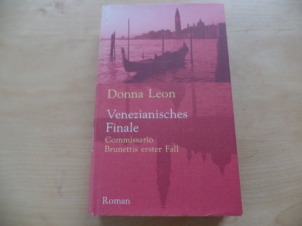 Donna Leon - Venezianisches Finale - Comissario Brunettis erster Fall