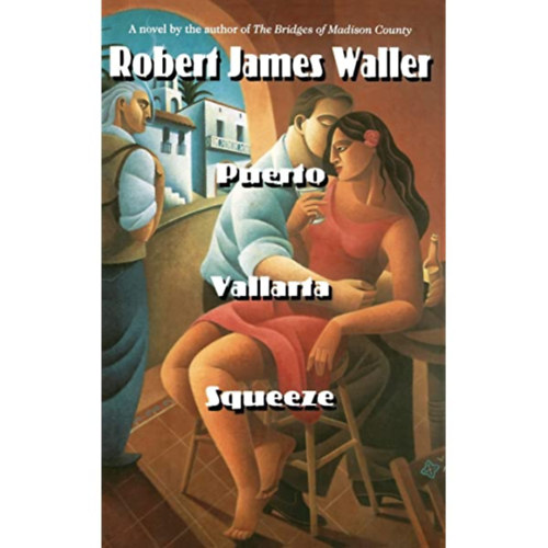 Robert James Waller - PUERTO VALLARTA SQUEEZE / Menekülés északra angolul /