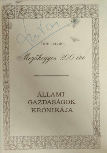 Tóth István - Mezőhegyes 200 éve - Állami gazdaságok krónikája