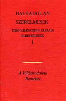 Halhatatlan szerelmesek I-II. (Tizenkilencedik sz�zadi elbesz�l�sek)