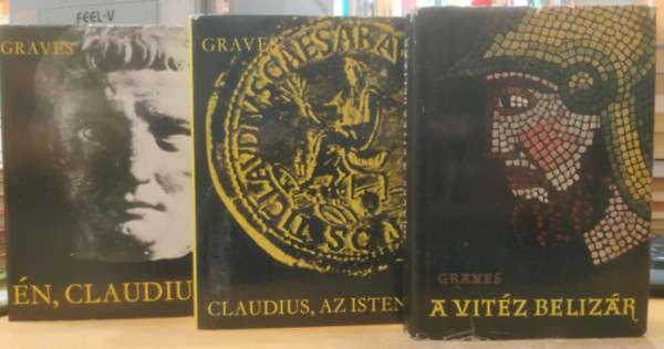 Robert Graves - 3 db Robert Graves: A vitéz Belizár + Claudius, az Isten + Én, Claudius