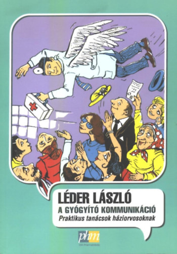 L�der L�szl� - A gy�gy�t� kommunik�ci� - praktikus tan�csok h�zi�rvosoknak