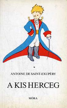 Antoine de Saint-Exupry - A kis herceg