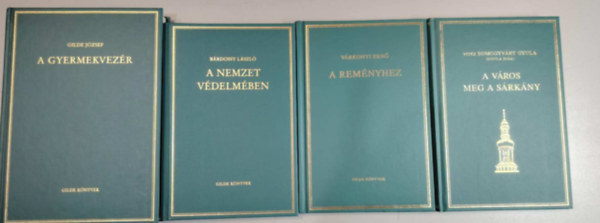 GILDE knyvek knyvcsomag: Vitz Somogyvri Gyula: A vros meg a srkny; Vrkonyi Ern: A remnyhez; Brdossy Lszl: A nemzet vdelmben; Gilde Jzsef: A gyeremekvezr