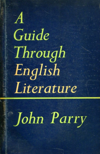 John Parry - A Guide Through English Literature