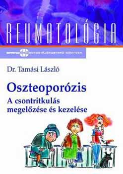Dr. Tamási László - Oszteoporózis - A csontritkulás megelőzése és kezelése