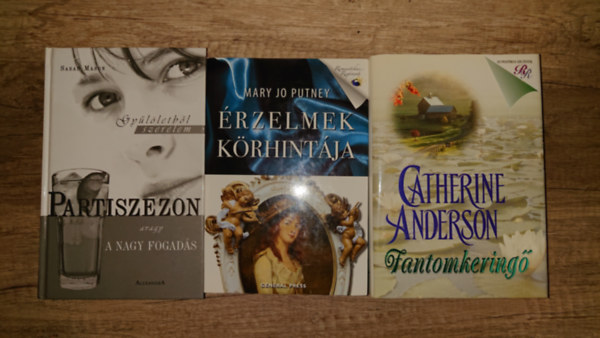 Mary Jo Putney, Catherine Anderson Sarah Mason - 3 sz�p ki�ll�t�s� romantikus k�nyv: Partiszezon, avagy a nagy fogad�s, �rzelmek k�rhint�ja, Fantomkering�