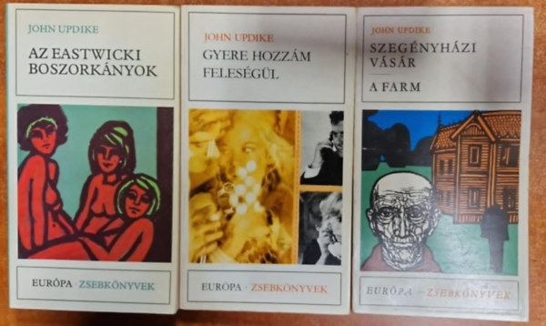 John Updike - 3 db John Updike k�nyv : Az eastwicki boszork�nyok - Gyere hozz�m feles�g�l - Szeg�nyh�zi v�s�r,a farm