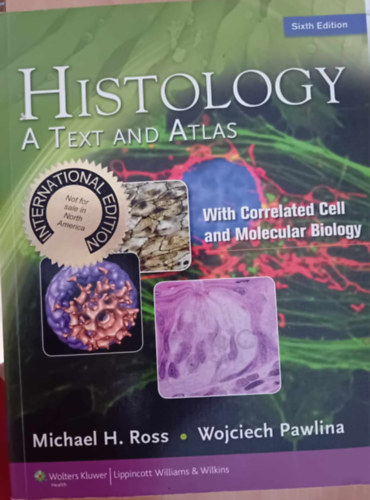 Wojciech Pawlina Michael H. Ross - Histology- A Text and Atlas (sixth Edition)