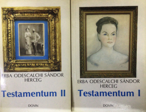 Erba Odescalchi S�ndor herceg - Testamentum - �letem reg�nye I-II.
