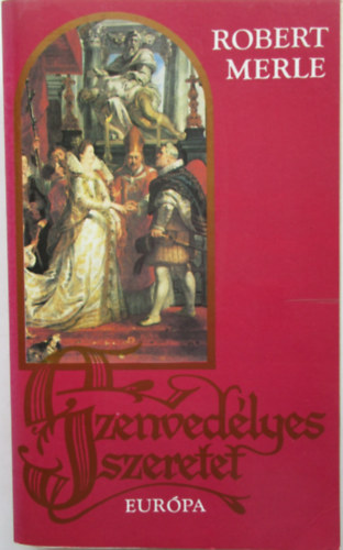 Robert Merle - Szenved�lyes szeretet