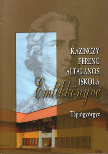 Bihari József - Kazinczy Ferenc Általános Iskola emlékkönyve - Tápiógyörgye- Számozott