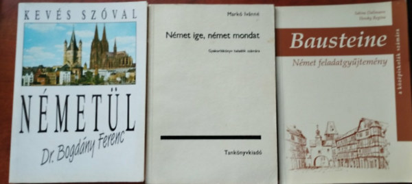 Ari Gézáné, Sabine Dallmann -Hessky Regina, Markó Ivánné - 3 db Német könyv:Németige,német mondat,Kevés szóval németül,Bausteine. Német feladatgyűjtemény