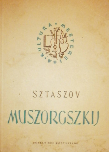Sztaszov - Muszorgszkij \(A kultra mesterei)