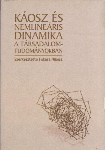 Káosz és nemlineáris dinamika a társadalomtudományokban