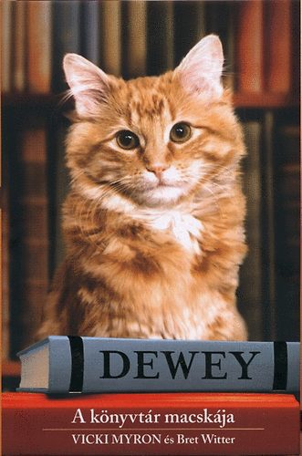Vicki Myron Bret Witter - Dewey - A k�nyvt�r macsk�ja