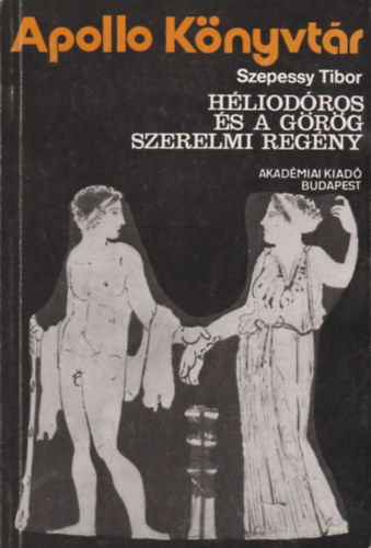 Szepessy Tibor - H�liod�ros �s a g�r�g szerelmi reg�ny