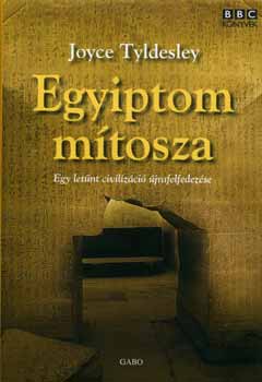 Joyce Tyldesley - Egyiptom mtosza