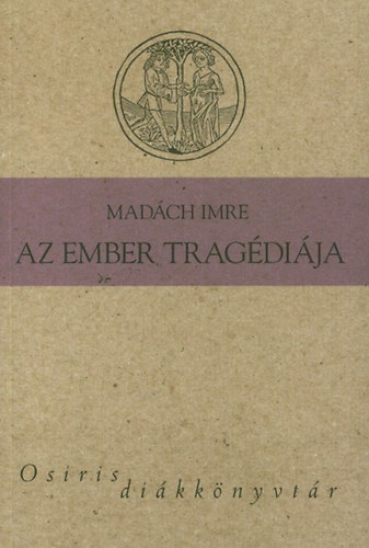 Madách Imre - Az ember tragédiája